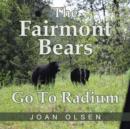 Image for The Fairmont Bears Go To Radium