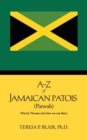 Image for A-Z of Jamaican Patois (Patwah) : Words, Phrases and how we use them.