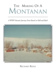 Image for Making of a Montanan: A Wwii Veteran&#39;S Journey from Ranch to Hell