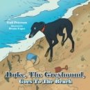 Image for Duke, the Greyhound, Goes to the Beach.
