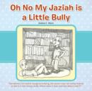 Image for Oh No My Jaziah is a Little Bully