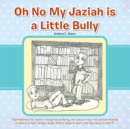 Image for Oh No My Jaziah Is a Little Bully