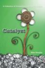 Image for Catalyst : A Collection of Commentaries to Get Us Talking