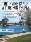 Image for Irvine Ranch: a Time for People: A 50-Year Overview of the Development of the Irvine Ranch in Orange County, California (With a New Epilogue)