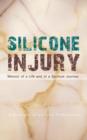 Image for Silicone Injury : Memoir of a Life And of a Spiritual Journey