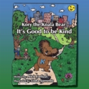 Image for Kory the Koala Bear: It&#39;s Good to Be Kind