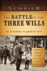 Image for Battle of the Three Wills: As It Relates to Good &amp; Evil