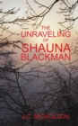 Image for Unraveling of Shauna Blackman