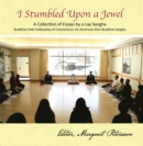 Image for I Stumbled Upon a Jewel: A Collection of Essays by a Lay Sangha