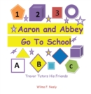 Image for Aaron and Abbey Go to School: Trevor Tutors His Friends