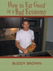 Image for How to Eat Good in a Bad Economy