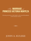 Image for Marriage of Princess    Victoria  Nukpeza: Drawing Attention to the Family As the Sacred  Foundation of  the Human  Society