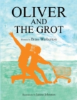 Image for Oliver and the Grot