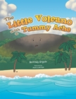 Image for Little Volcano with a Tummy Ache.