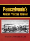 Image for Pennsylvania&#39;S Amazon Princess Railroad