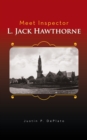 Image for Meet Inspector L. Jack Hawthorne