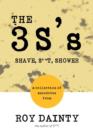 Image for The 3s&#39;s : Shave, S**T, Shower
