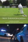 Image for Not enough green  : a story of bowls, murder and betting scams