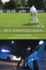 Image for Not Enough Green: A Story of Bowls, Murder and Betting Scams