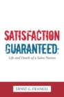 Image for Satisfaction Guaranteed: Life and Death of a Sales Nation