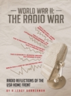 Image for World War Ii:  the Radio War: Radio Reflections of the Usa Home Front