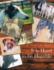Image for It Is Hard to Be Humble: When You Own a Borzoi