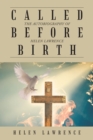 Image for Called Before Birth: The Autobiography of Helen Lawrence