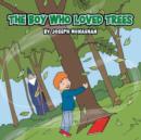 Image for The Boy Who Loved Trees