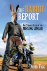 Image for Rabbit Report: The Strange Case of the Missing Ginger