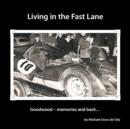 Image for Living in the Fast Lane : Goodwood - Memories and Back ...