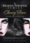 Image for A Broken Paradise Series : Chasing Fears: A Written Biblical Affiliation of Awen Morgan, &#39;the First&#39;