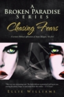 Image for Broken Paradise Series: Chasing Fears: a Written Biblical Affiliation of Awen Morgan, &#39;The First&#39;