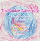 Image for Bubble Adventure: &#39;A Child&#39;S Adventure, Through a Child&#39;S Eyes, for Children&#39;