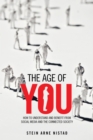 Image for Age of You: How to Understand and Benefit from Social Media and the Connected Society