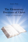 Image for Elementary Doctrines of Christ: Tenets of Christianity