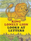 Image for King Lonely Lion Looks at Letters