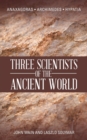 Image for Three Scientists of the Ancient World