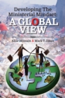 Image for Developing the Ministerial Mindset: a Global View