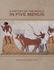 Image for A history of the world in five menus