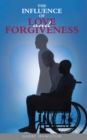 Image for Influence of Love and Forgiveness