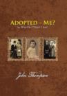 Image for Adopted - me?  : so who do I think I am?