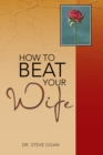 Image for How to Beat Your Wife