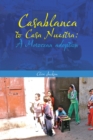 Image for Casablanca to Casa Nuestra: a Moroccan Adoption