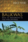 Image for Balikwas: How to Emigrate to the Philippines