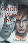 Image for Good Times Inc. : A Novel