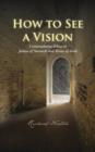 Image for How to see a vision  : contemplative ethics in Julian of Norwich and Teresa of Avila