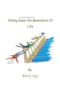 Image for Sliding Down the Banisters of Life