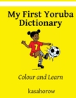 Image for My First Yoruba Dictionary : Colour and Learn