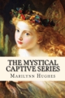 Image for The Mystical Captive Series : A Trilogy in One Volume