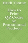 Image for How to Print QR Codes on Promotional Products
